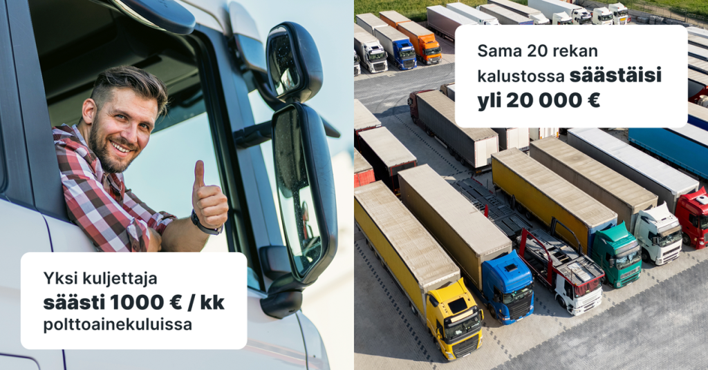 Grafiikka, jossa lukee: "Yksi kuljettaja säästi 1000 €/kk polttoainekuluissa. Sama 20 rekan kalustossa säästäisi yli 20 000 €." Taustalla kuorma-autoja ja kuljettaja.